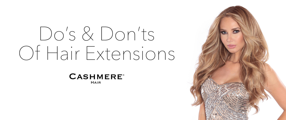 Hair Extension Do's & Don'ts