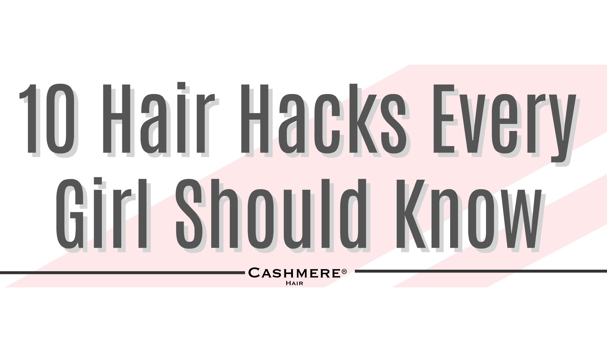 10 Hair Hacks Every Girl Should Know
